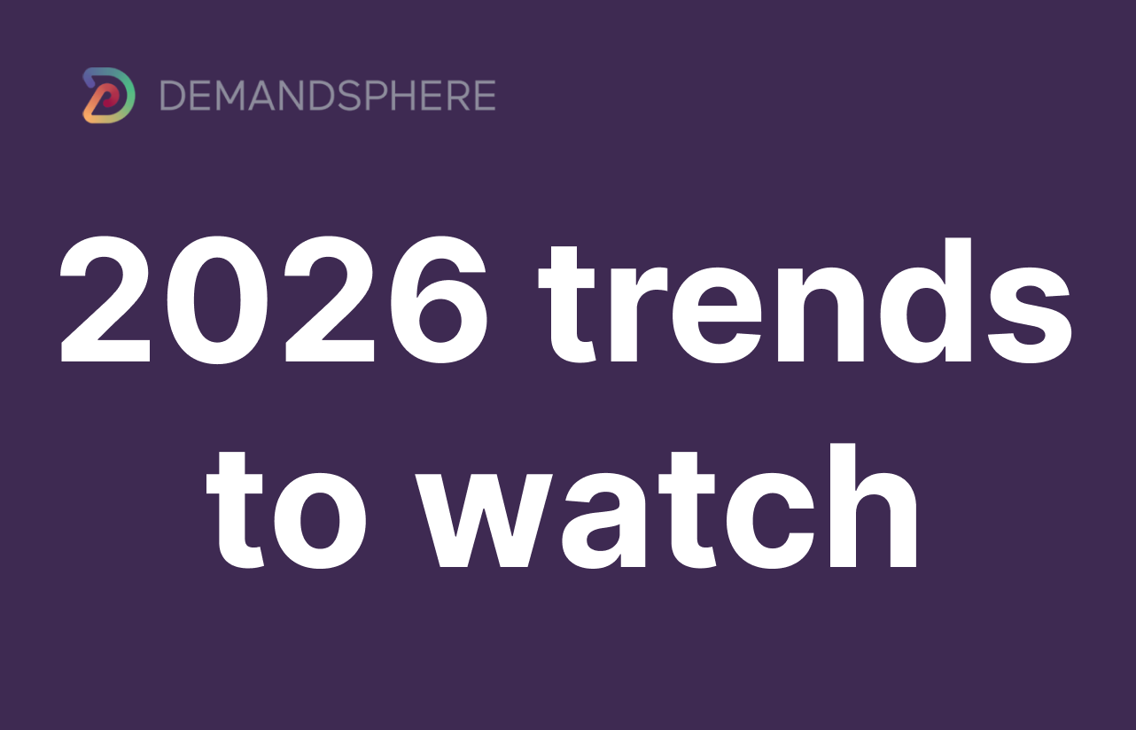 2026 trends we’re watching at DemandSphere
